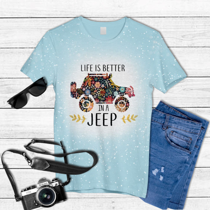 Life Is Better In A Jeep Flowers Tie Dye Bleached T-shirt