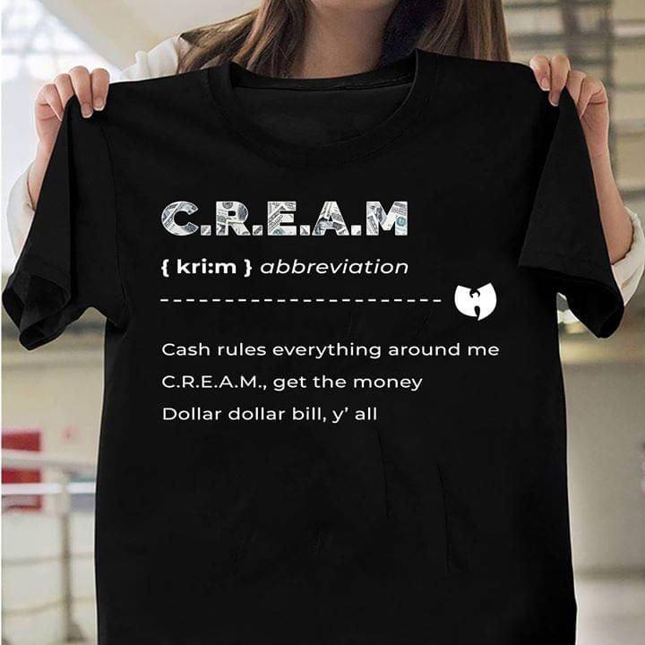 Quote cream abbreviation cash rules everything around me T Shirt Hoodie Sweater