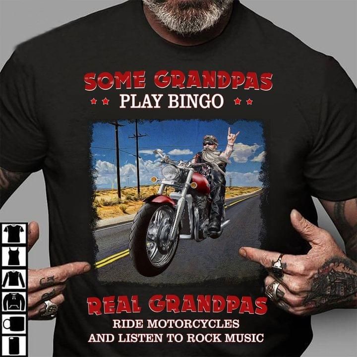 Real grandpas ride motorcycles and listen to rock music T Shirt Hoodie Sweater