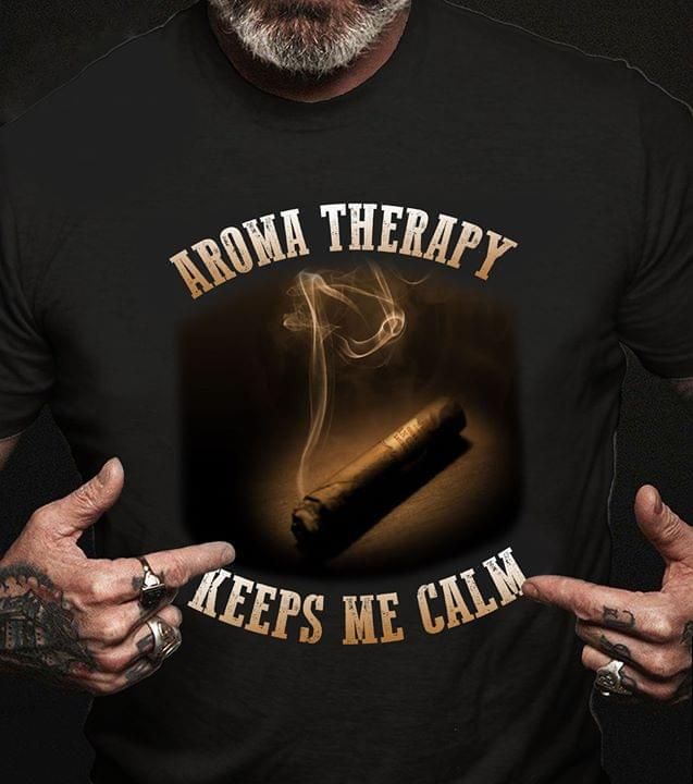 Aroma therapy keeps me calm T Shirt Hoodie Sweater