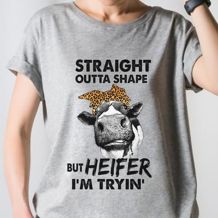 Funny Heifer Straight Outta Shape Butheifer Im Tryin' T Shirt Hoodie Sweater