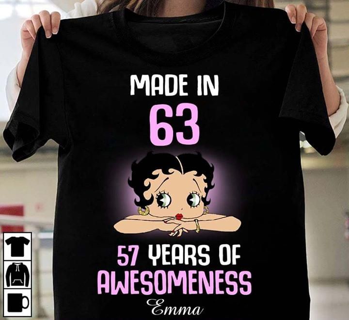 Betty boop made in 63 57 years of awesomeness emma day gift T Shirt Hoodie Sweater