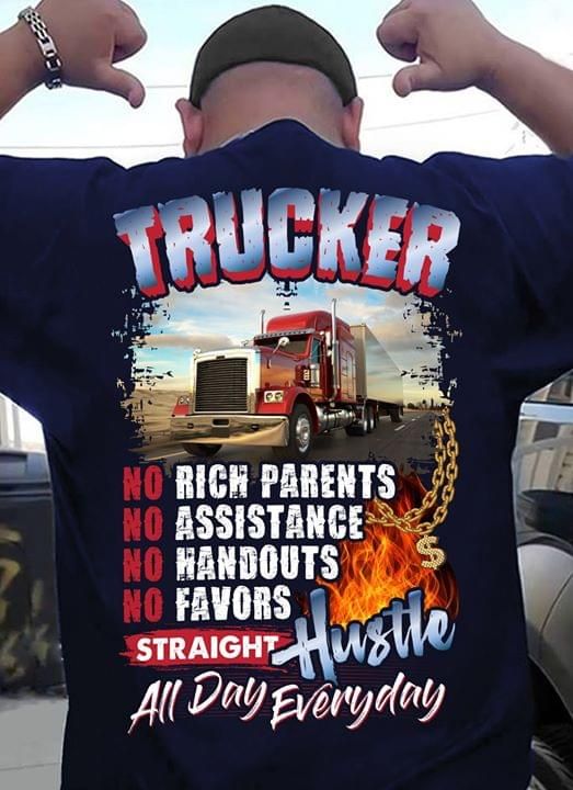 Trucker no rich parents no assistance T Shirt Hoodie Sweater