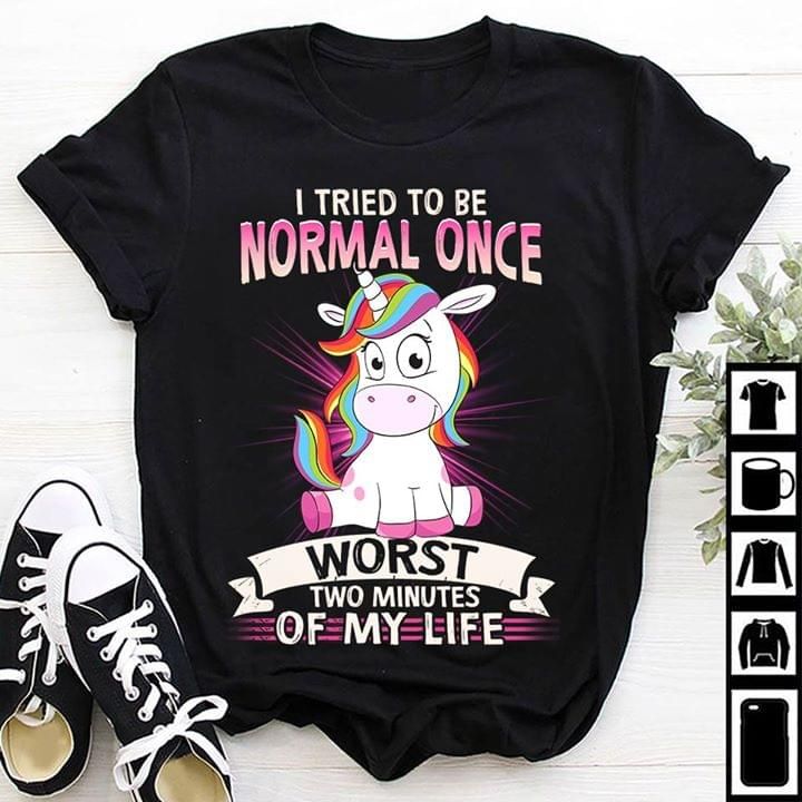 Unicorn I tried to be normal once worst two minutes T Shirt Hoodie Sweater