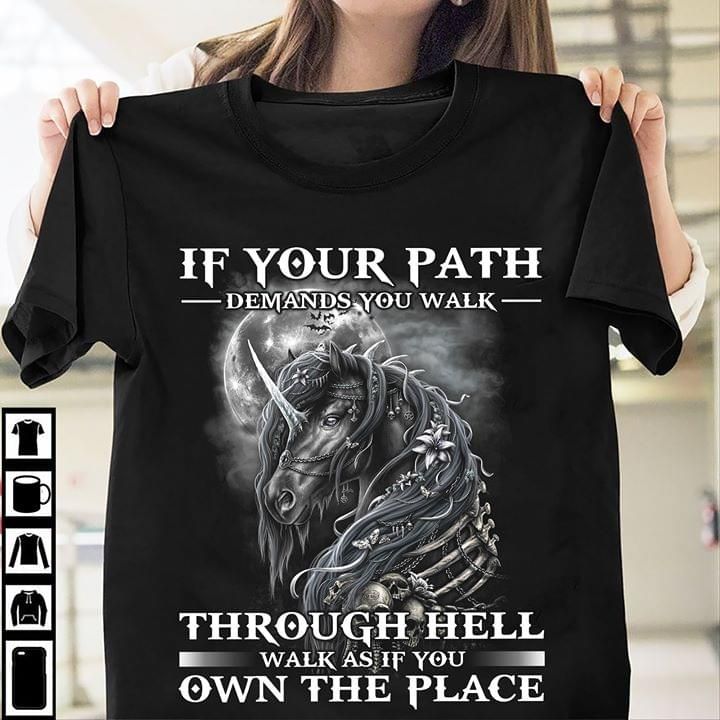Horse skeleton if your path throygh hell own the place T Shirt Hoodie Sweater