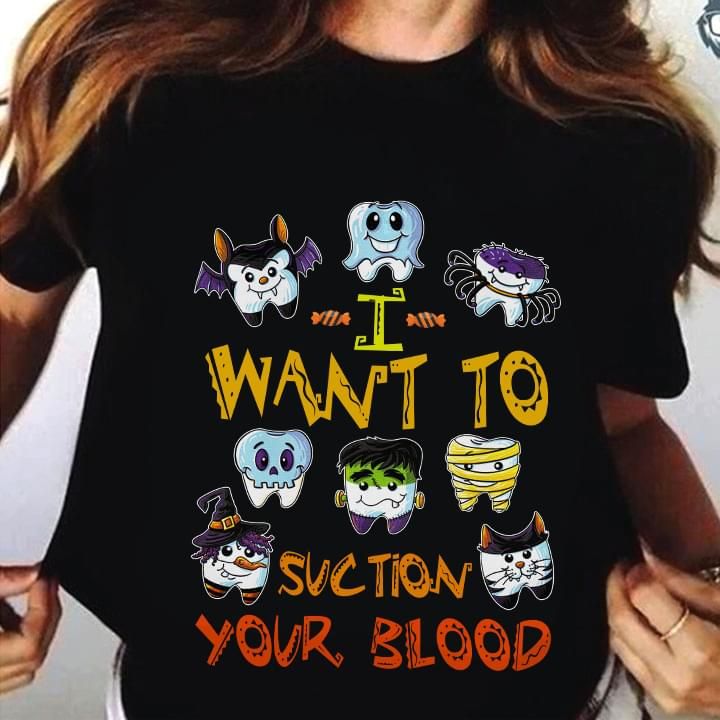 Halloween i want to suction your blood T Shirt Hoodie Sweater
