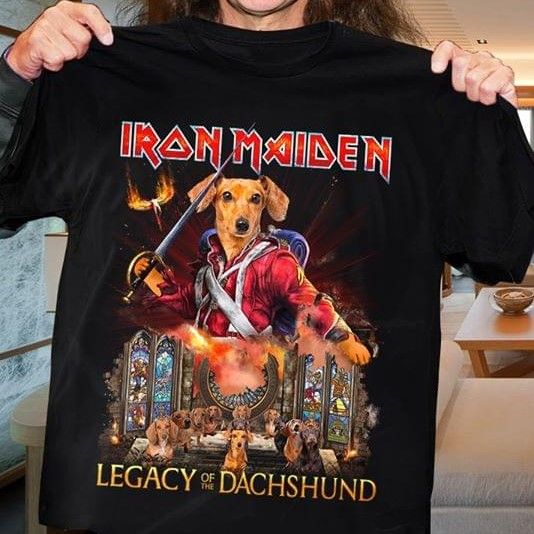 Iron maiden legacy of the dachshund T Shirt Hoodie Sweater