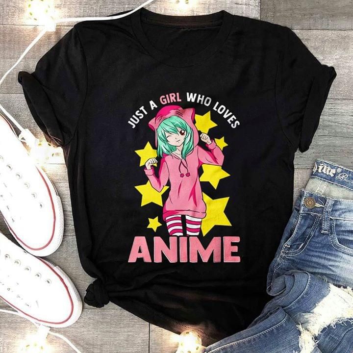Just a girl who loves anime T Shirt Hoodie Sweater