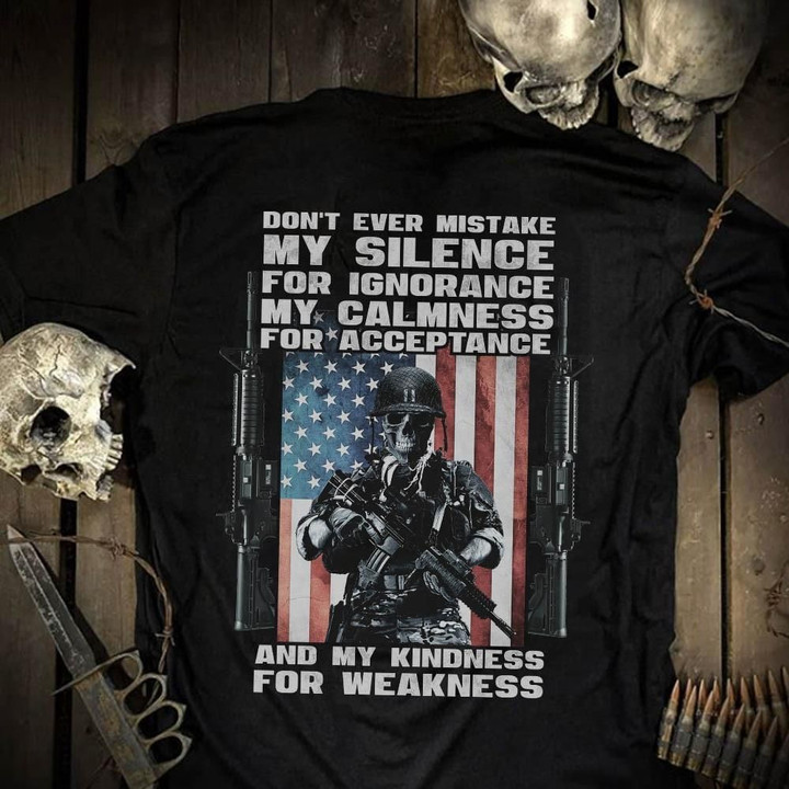 Veteran don't ever mistake my silence for ignorance my calmness T Shirt Hoodie Sweater