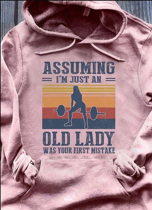 Vintage assuming i am just an old lady was your first mistakee T Shirt Hoodie Sweater