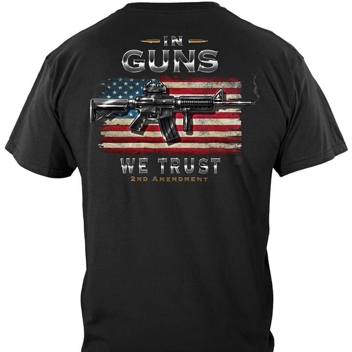 In guns we trust 2nd amendment T Shirt Hoodie Sweater