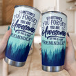 Sometimes You Forget That You Are Awesome Tumbler, Thank You Gifts, Birthday Inspirational Gifts For Women Men Mom Dad Coworker
