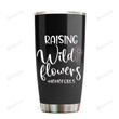 Raising Wild Flowers Mom Of Girls Tumbler 20oz Gifts On Mother's Day Birthday From Daughter To Mother Bonus Mom Cup Stainless Steel Tumbler Funny Mama
