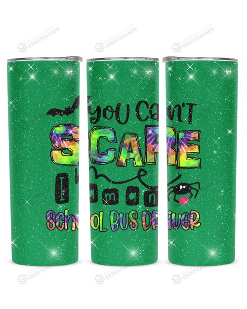 You Can't Scare Me I'm A School Bus Driver Stainless Steel Tumbler, Tumbler Cups For Coffee/Tea