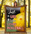 I Am Just A Girl Who Loves Pickleball Sherpa Fleece Blanket  Great Customized Blanket Gifts For Birthday Christmas Thanksgiving