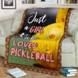 I Am Just A Girl Who Loves Pickleball Sherpa Fleece Blanket  Great Customized Blanket Gifts For Birthday Christmas Thanksgiving