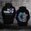 Not Today Stay Strong Suicide Prevention Awareness 3D All Over Print Hoodie, Or Zip-up Hoodie