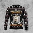 If You Don’t Own One You’ll Never Understand West Highland White Terrier For Unisex Ugly Christmas Sweater, All Over Print Sweatshirt