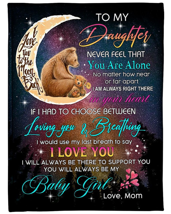 Personalized Bear To My Daughter From Mom Fleece Blanket Never Feel That You Are Alone Great Customized Blanket Gifts For Birthday Christmas Thanksgiving
