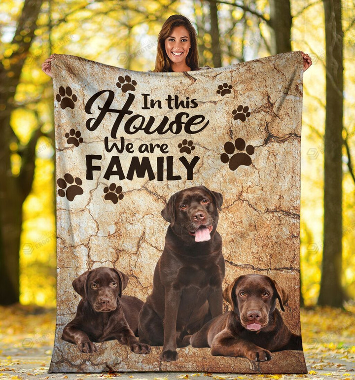 Chocolate Labrador Retriever In This House  We Are Family Sherpa Fleece Blanket Great Customized Blanket Gifts For Birthday Christmas Thanksgiving