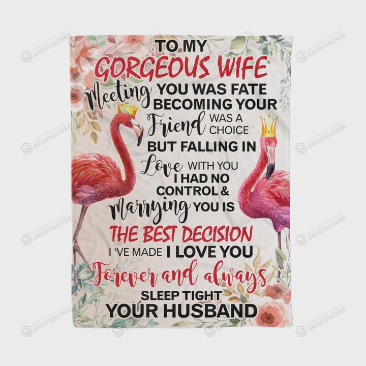 Personalized To My Wife Flamingo Fleece Blanket Couple Marring You Is The Best Decision Gift For Birthday Christmas Thanksgiving Graduation Wedding
