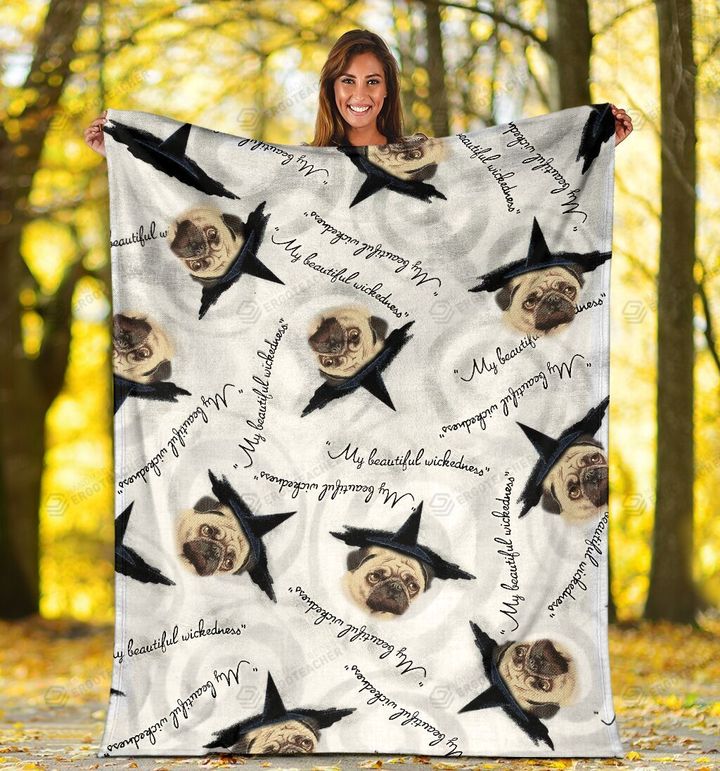 Pug Dog My Beautiful Wickedness Sherpa Fleece Blanket  Great Customized Blanket Gifts For Birthday Christmas Thanksgiving