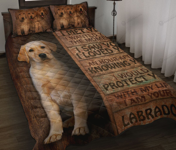 I Am Your Labrador Quilt Bedding Set