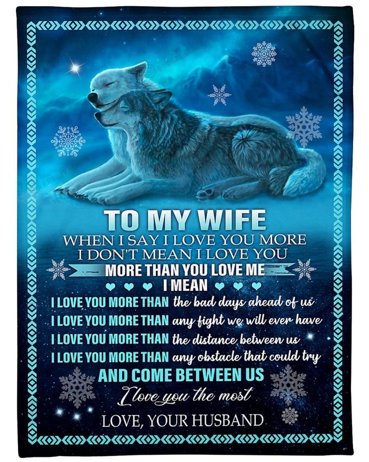 Personalized Custom Name Husband To My Wife Wolf I Love You More Than The Bad Day Ahead Of Us, I Love You More Than Any Fight Fleece, Sherpa Blanket Great Gifts For Birthday Christmas Thanksgiving Anniversary