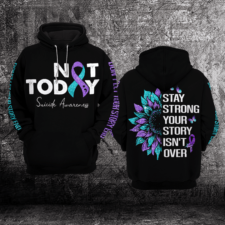 Not Today Stay Strong Suicide Prevention Awareness 3D All Over Print Hoodie, Or Zip-up Hoodie