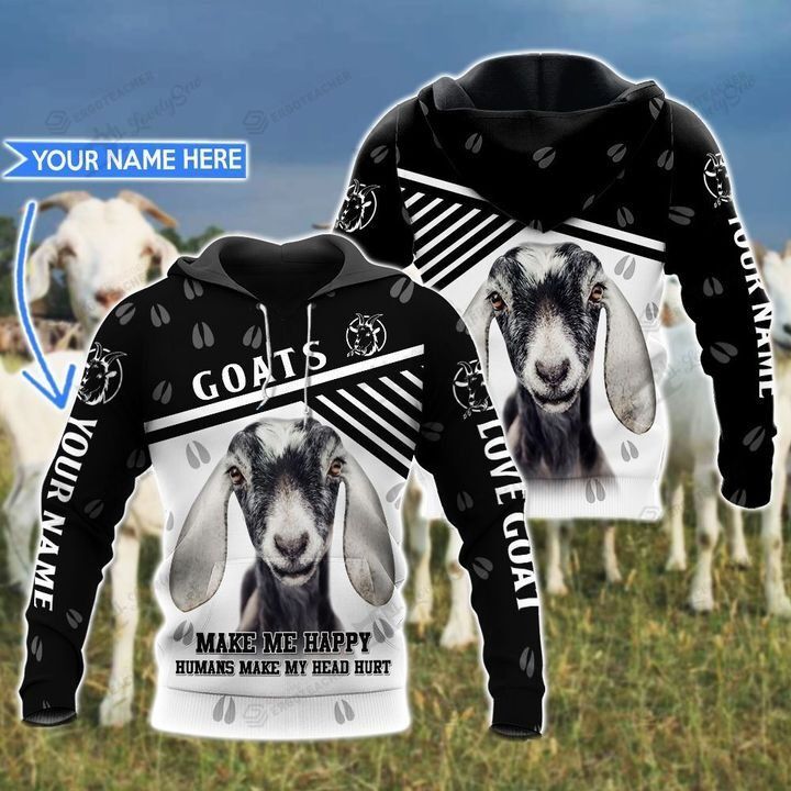 Personalized Goats Make Me Happy, Humans Make My Head Hurt 3D All Over Print Hoodie, Or Zip-up Hoodie