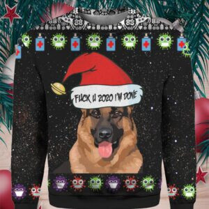 German Shepherd Dog And Fuck You 2020 I’m Done Ugly Christmas Sweater, All Over Print Sweatshirt