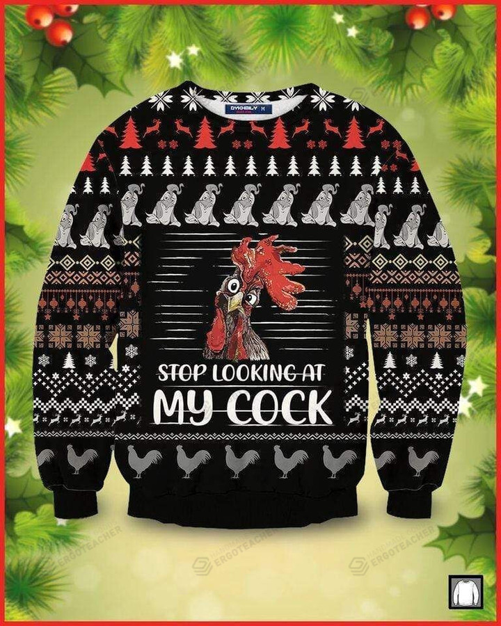 Stop Looking At My Cock Chicken Ugly Christmas Sweater, All Over Print Sweatshirt