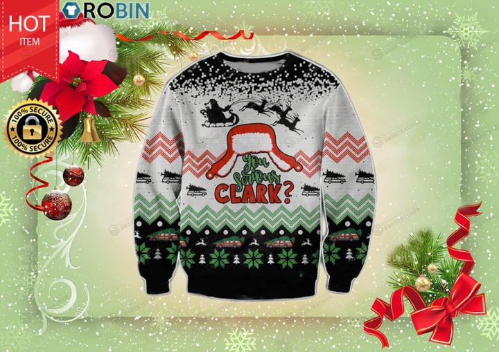 You Serious Clark Christmas For Unisex Ugly Christmas Sweater, All Over Print