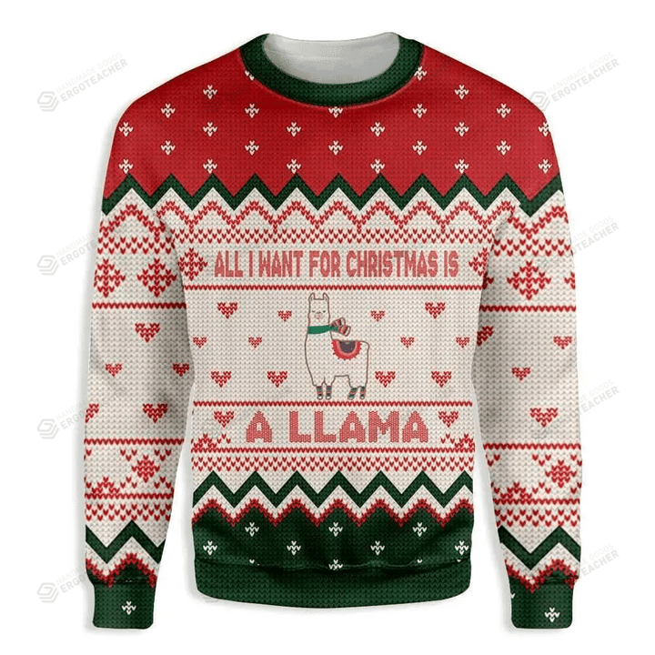 All I Want For Christmas Is A Llama For Unisex Ugly Christmas Sweater, All Over Print Sweatshirt
