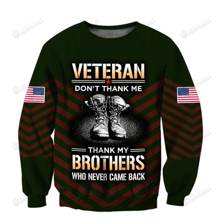 US Veteran Dont Thank Me Thank My Brothers Who Never Came Back Ugly Christmas Sweater, All Over Print Sweatshirt