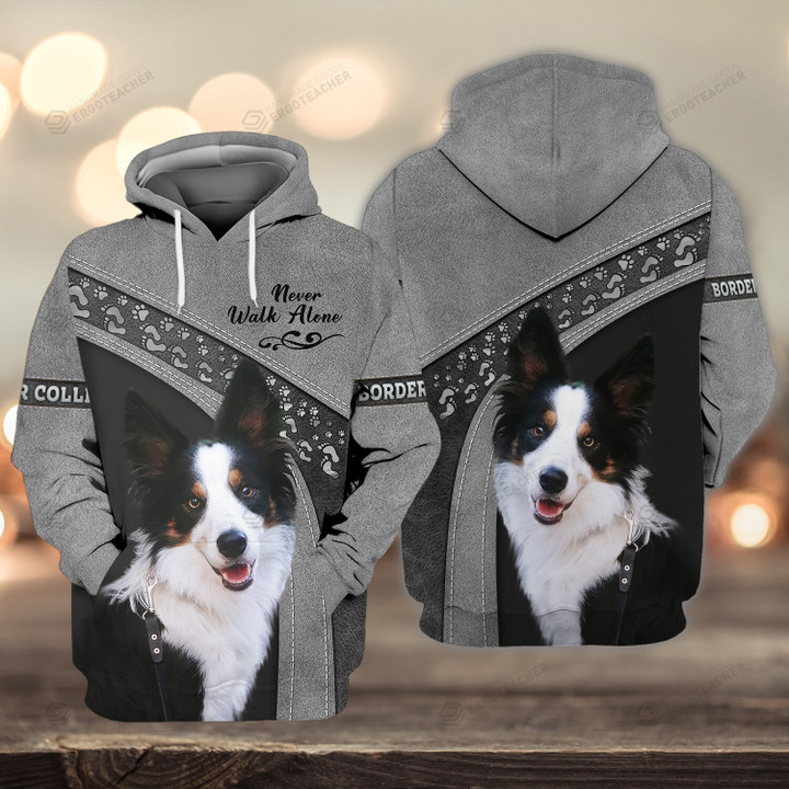 Border Collie Dog Never Walk Alone 3D All Over Print Hoodie, Zip-Up Hoodie