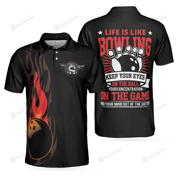 Life Is Like Bowling Keep Your Eyes On The Balls Bowling Unisex Polo Shirt
