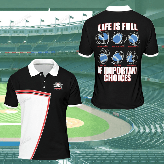 Life Is Full Baseball Of Important Choices Polo Shirt