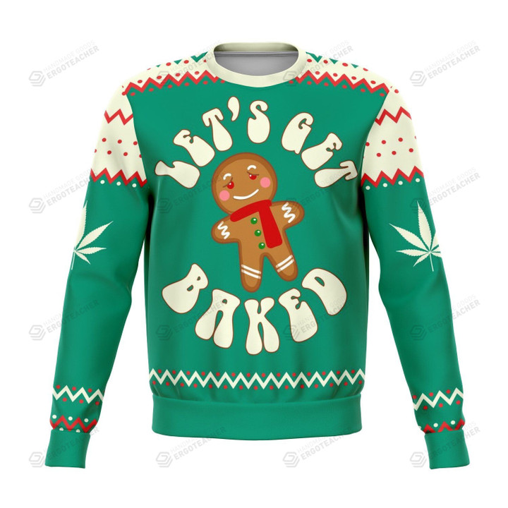 Get Baked Funny For Unisex Ugly Christmas Sweater, All Over Print Sweatshirt