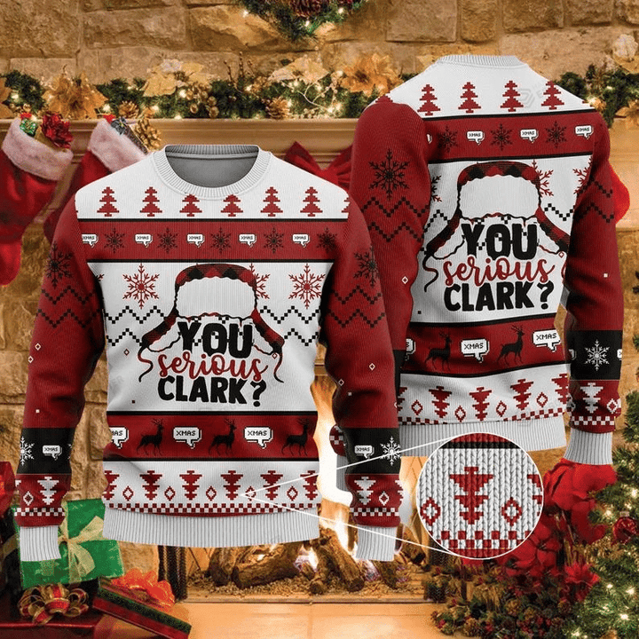 You Serious Clark Ugly Christmas Sweater, All Over Print Sweatshirt