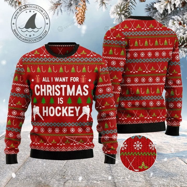 All I Want For Christmas Is Hockey Ugly Christmas Sweater, All Over Print Sweatshirt