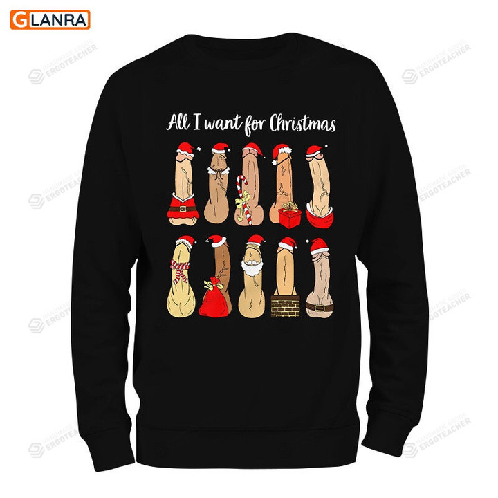 All I Want For Christmas Dirty Santa Ugly Sweater