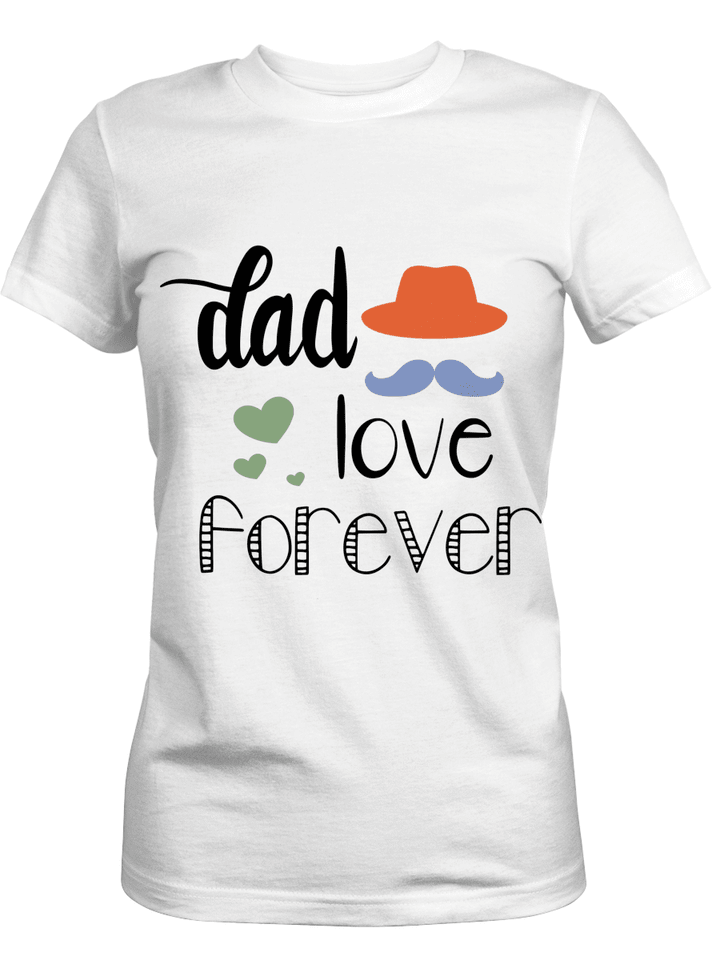 V-neck T-shirt,Ladies T-shirt,Premium Ladies T-shirt,Unisex Tank Dad love forever for son,daughter