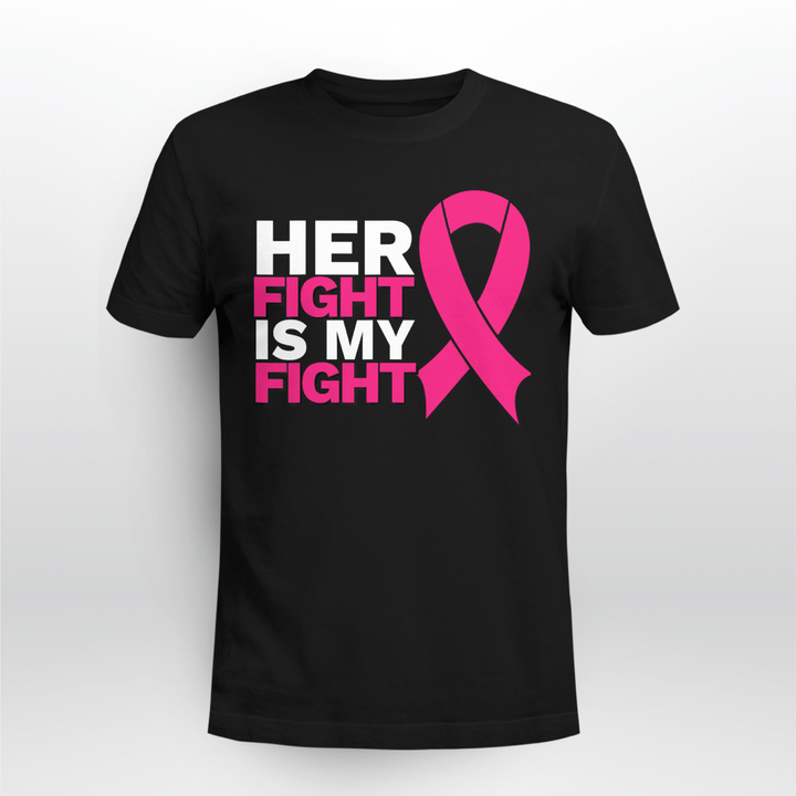Breast Cancer Awareness Unisex T-shirt Her Fight Is My Fight
