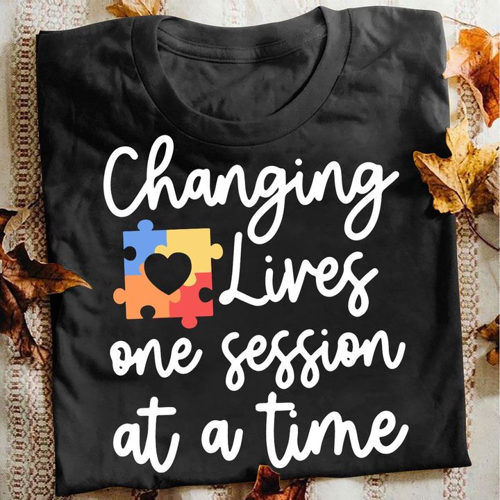 Autism T-shirt Changing Lives One Session At A Time