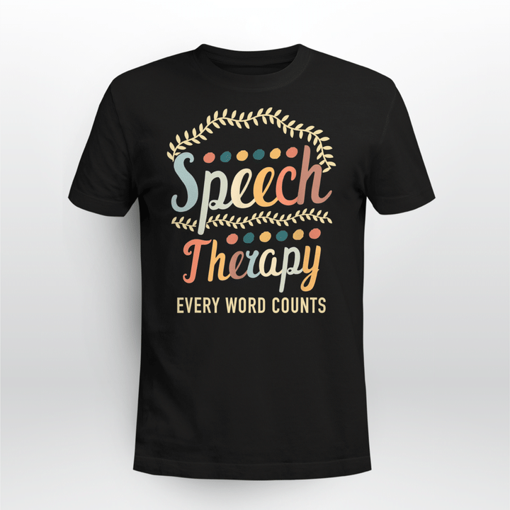 Speech Therapy Every Word Counter Pathologist SLP Speechie T-Shirt