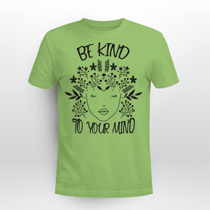 Mental Health T-shirt Be Kind To Your Mind Mental Health Awareness