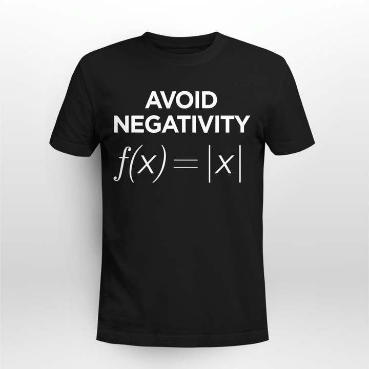 Math Teacher T-shirt Avoid Negativity