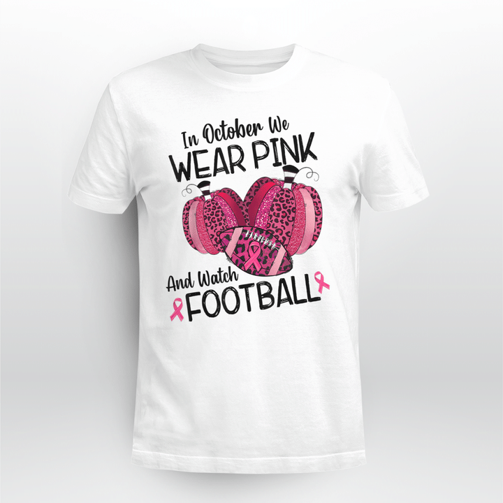 Breast Cancer Classic T-shirt In October We Wear Pink Football