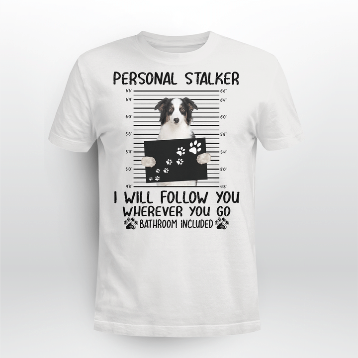 Australian Shepherd Dog Classic T-shirt Personal Stalker Follow You V2
